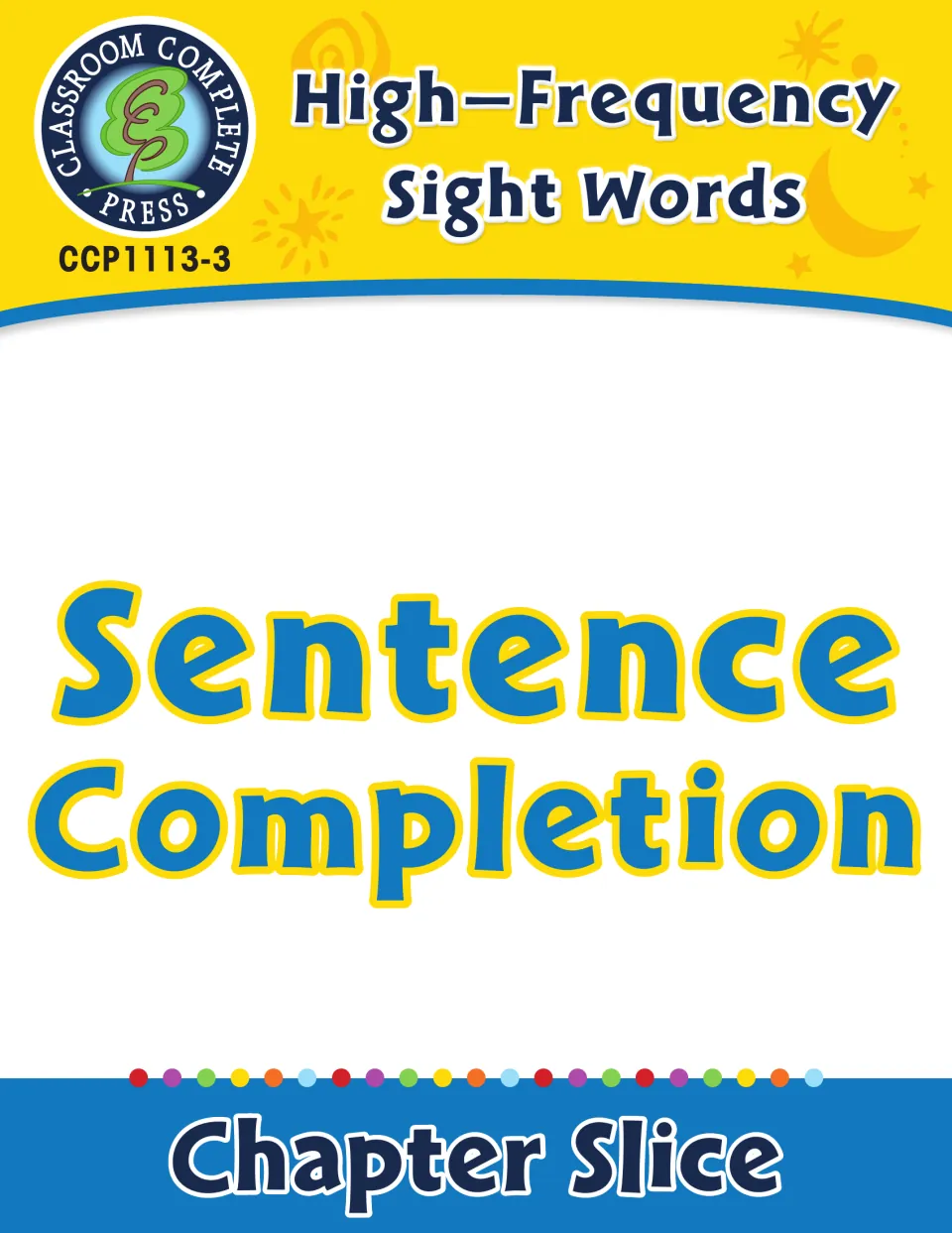 High-Frequency Sight Words: Sentence Completion cover, a Chapter Slice from Classroom Complete Press, CCP1113-3