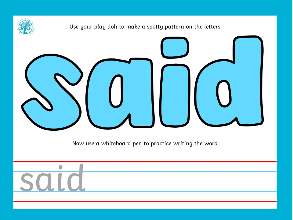 Sight word said in blue: students press play dough spots onto each letter, then write said with a whiteboard pen