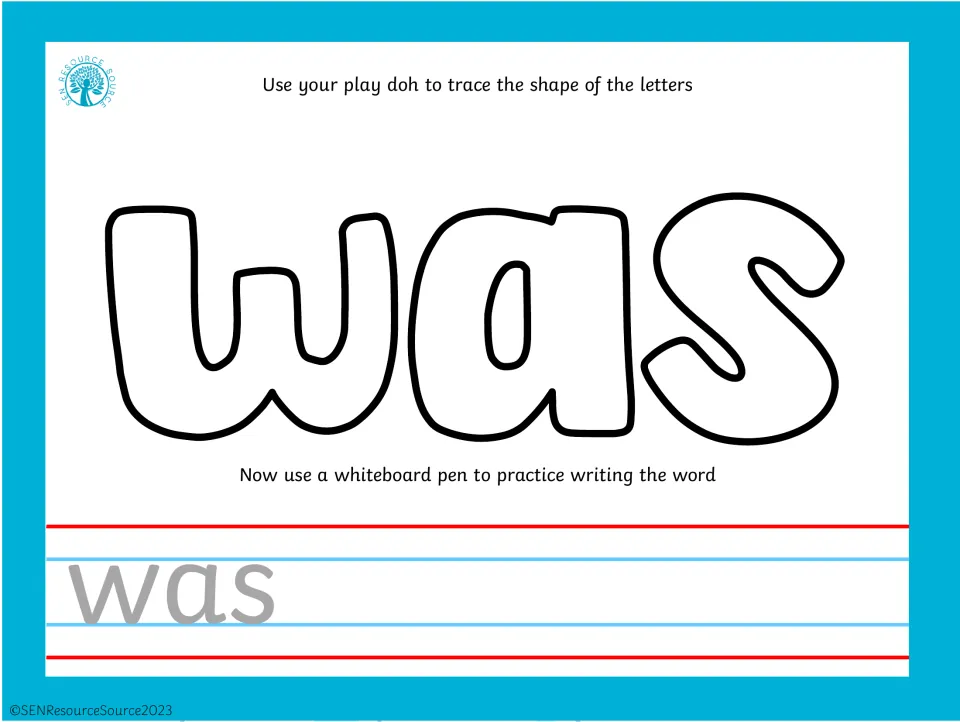 Sight word was: students trace the outlined letters using play dough, then practice writing was with a whiteboard pen