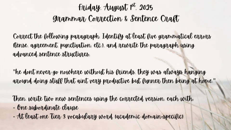 August 1 bell ringer: correct five grammatical errors and write sentences with subordinate clauses