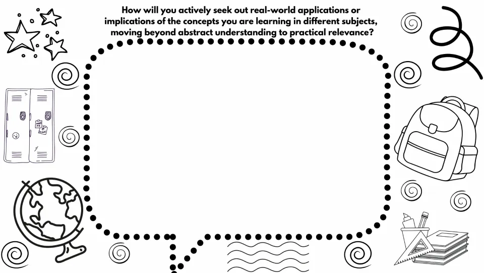 Reflection prompt on seeking real-world applications of concepts across subjects and finding practical relevance