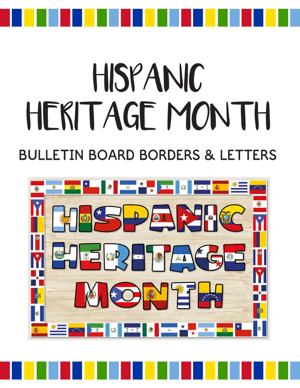 Hispanic Heritage Month bulletin board kit cover: flag-patterned letters framed by a strip of country flags