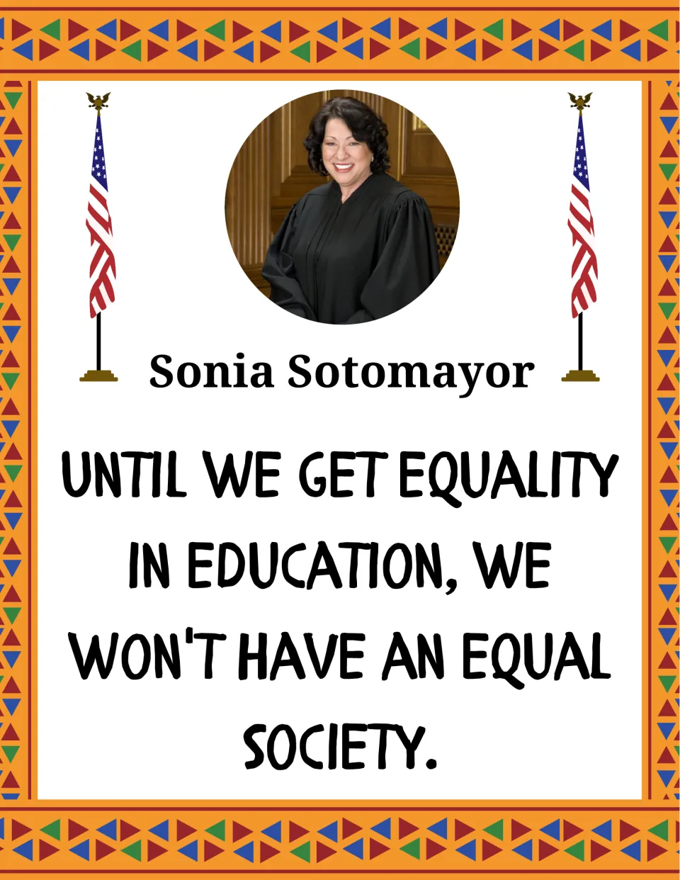 Sonia Sotomayor quote poster: photo of her in judicial robes and her words on equality in education and an equal society