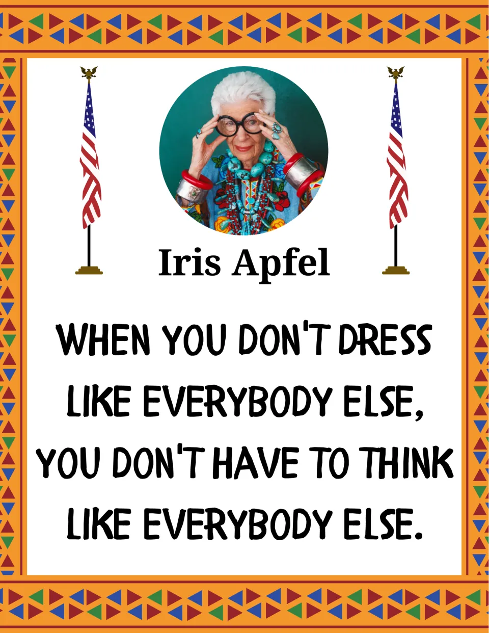Iris Apfel quote poster with her photo in round glasses: dressing unlike everybody else means you needn't think like them