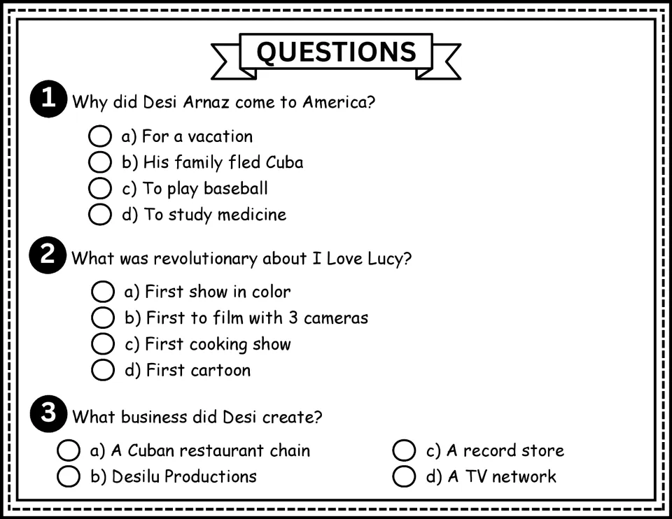 Comprehension questions 1–3 ask why Desi came to America, how I Love Lucy was made, and what business he created.