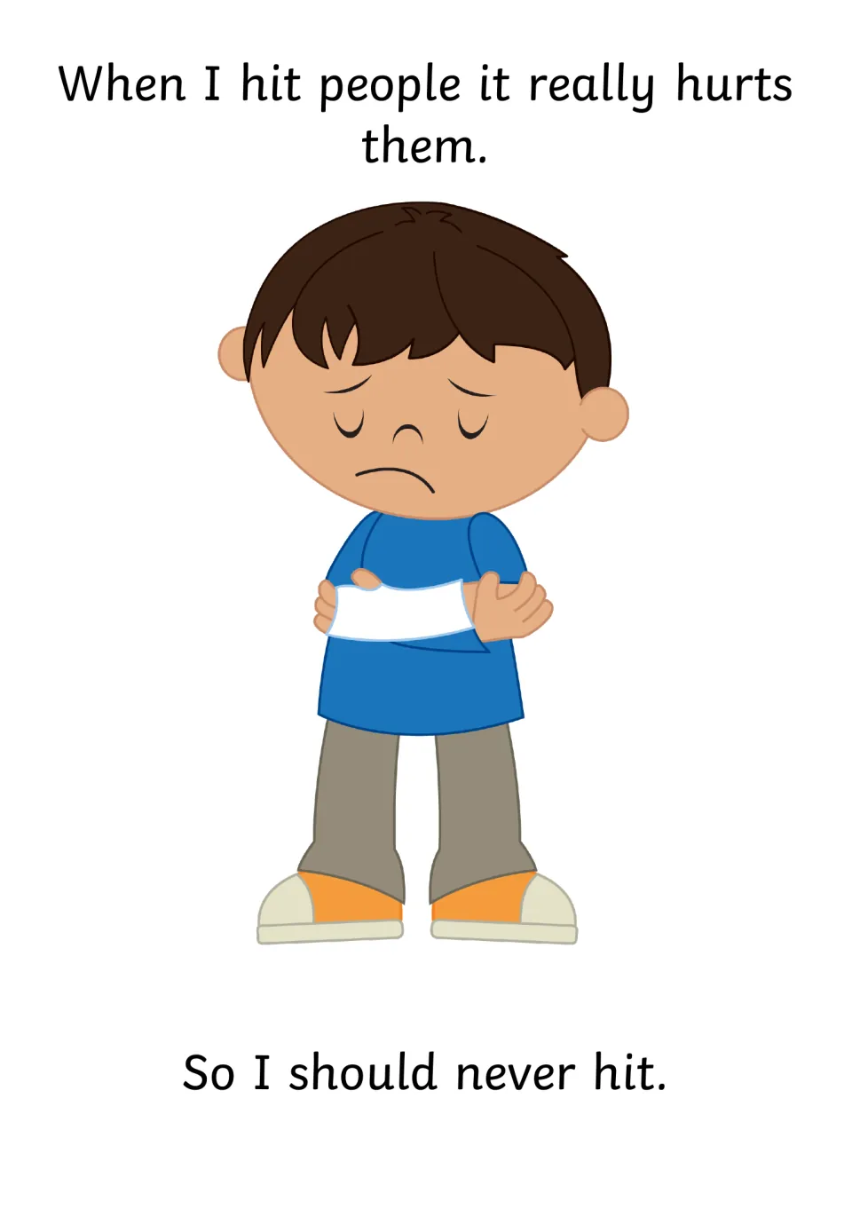 Consequence of hitting: "When I hit people it really hurts them," a sad boy holding a bandaged arm; "So I should never hit"