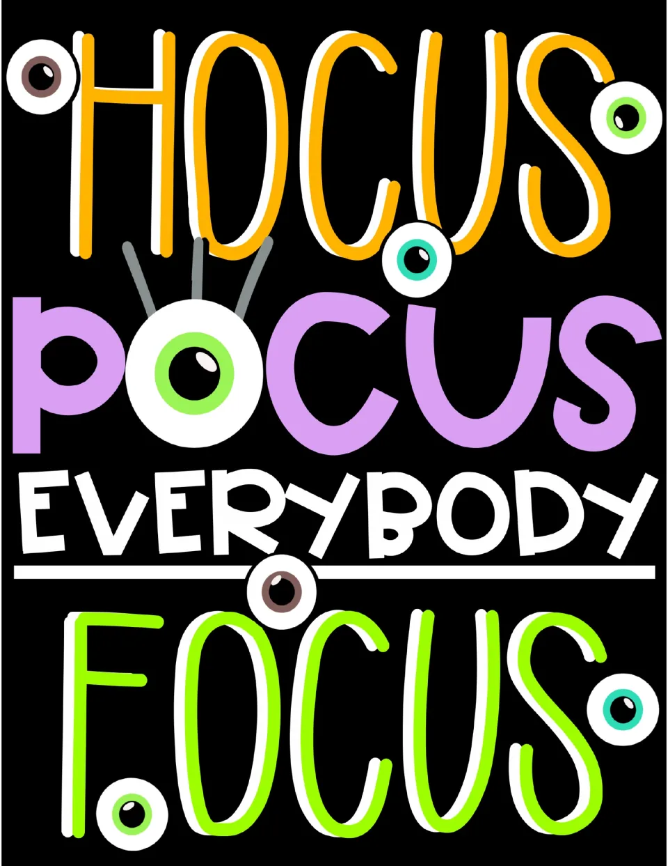 Full-colour poster reading Hocus Pocus Everybody Focus in orange, purple, white and green letters with cartoon eyeballs