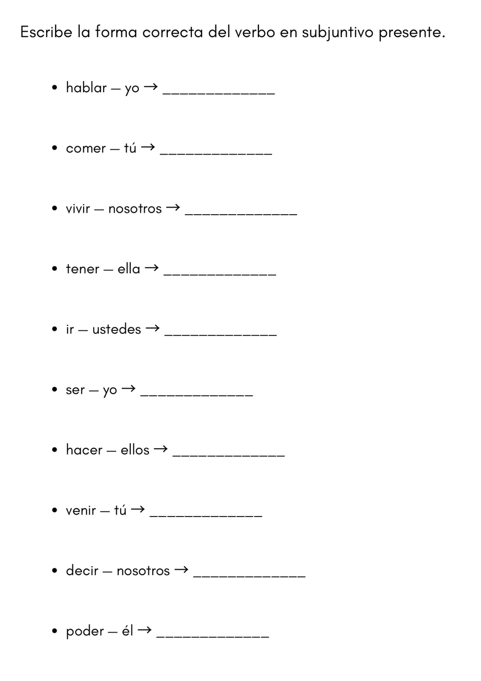 Conjugation drill: students write the present subjunctive of 10 verb and pronoun pairs, such as hablar–yo and ir–ustedes