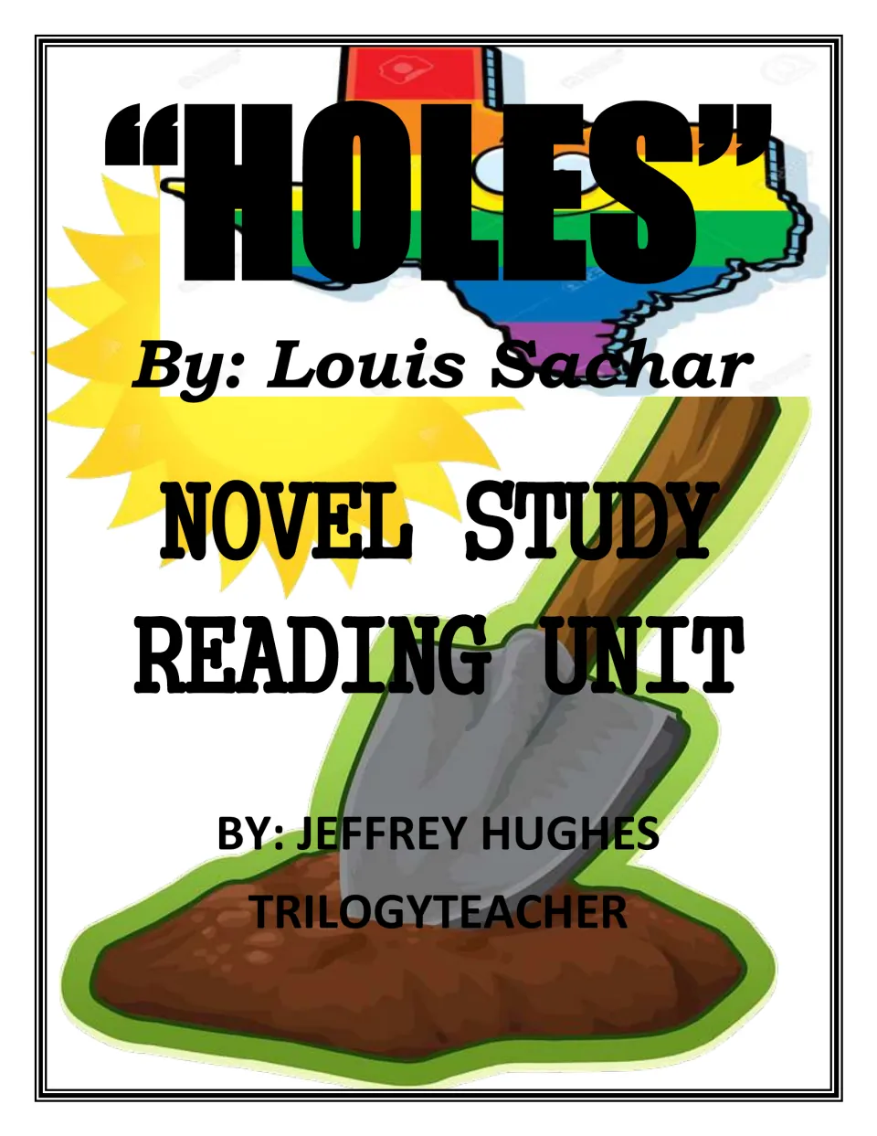 Holes by Louis Sachar novel study reading unit cover by Jeffrey Hughes, with a Texas map, sun and a shovel in dirt