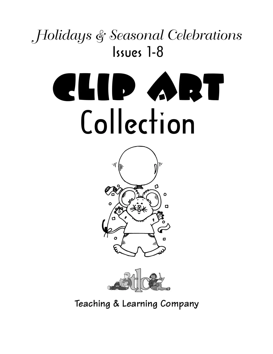 Holidays & Seasonal Celebrations Clip Art Collection title page: a mouse holding a balloon among confetti, Issues 1-8