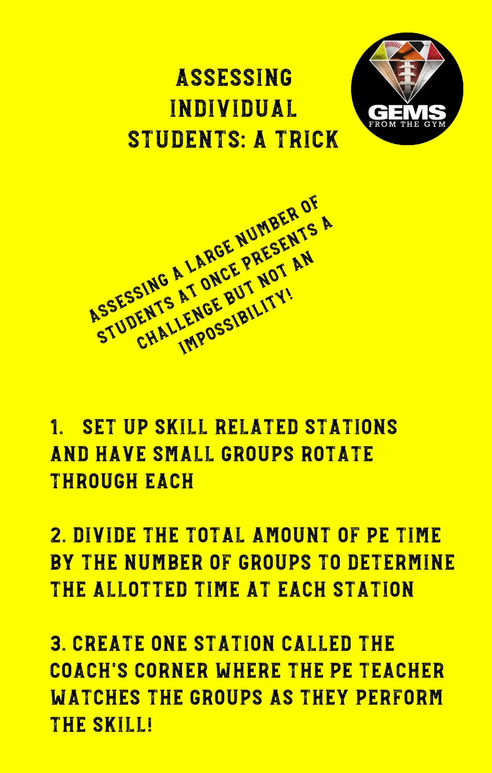 Assessing individual students tip: rotate small groups through skill stations while the teacher watches at a Coach's Corner