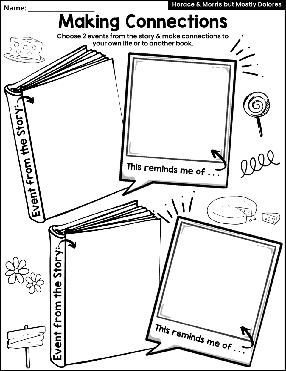 Making Connections: students pick 2 story events and tell what each reminds them of in their own life or another book