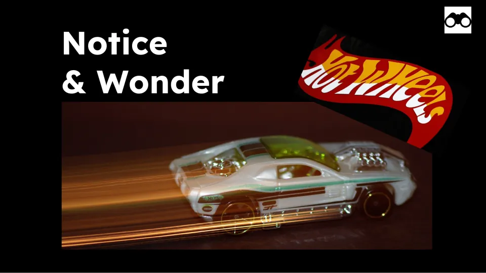 Notice & Wonder lesson prompt featuring a Hot Wheels toy car in motion beneath the brand's flame logo