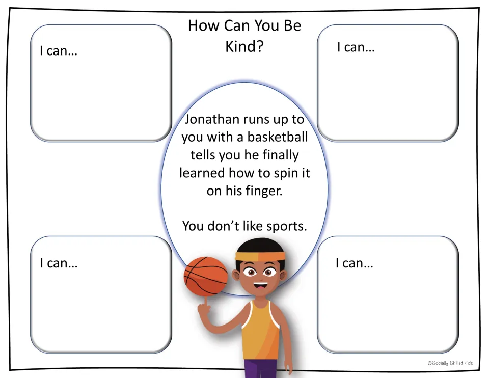 Kindness scenario: Jonathan shows he can spin a basketball, but you don't like sports; students list four I can... replies