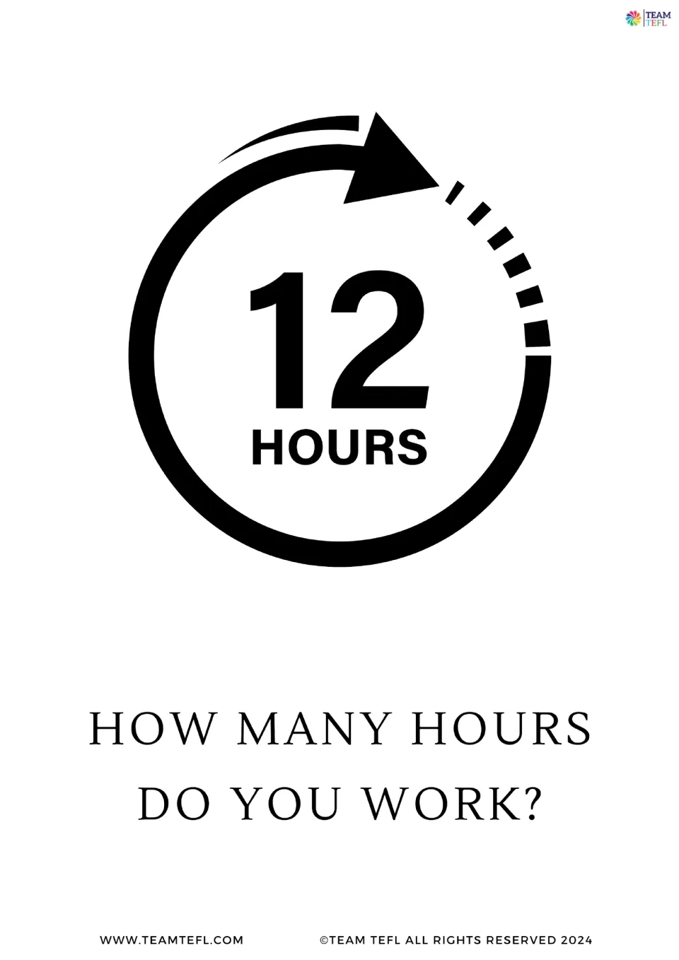 Full-page question flashcard 7 of 8: 'How many hours do you work?' paired with a symbol reading '12 hours.'