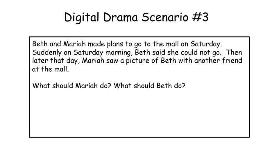 Digital drama scenario 3: Beth cancels on Mariah, who then sees a photo of Beth at the mall with another friend