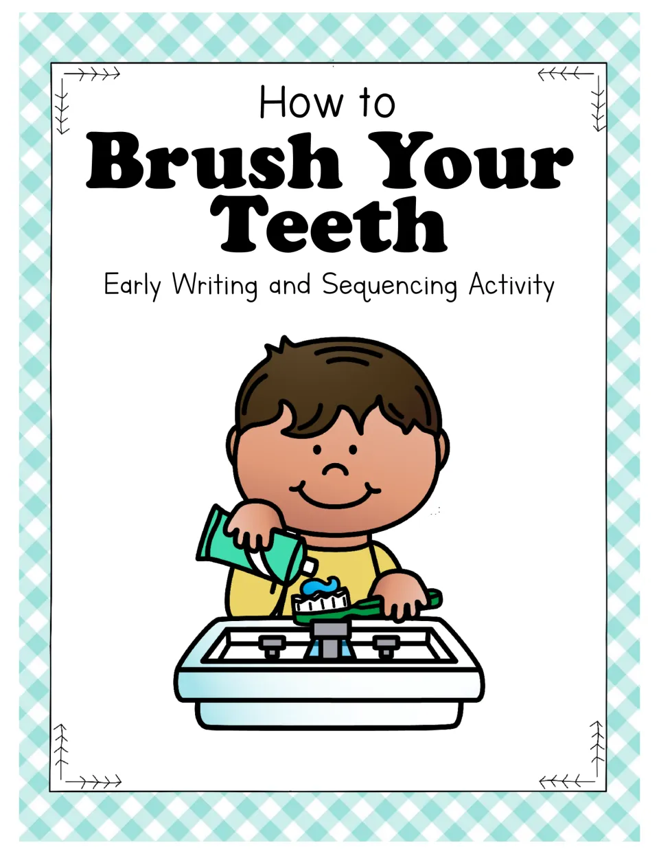 How to Brush Your Teeth cover: early writing and sequencing activity, with a boy putting toothpaste on his brush at a sink