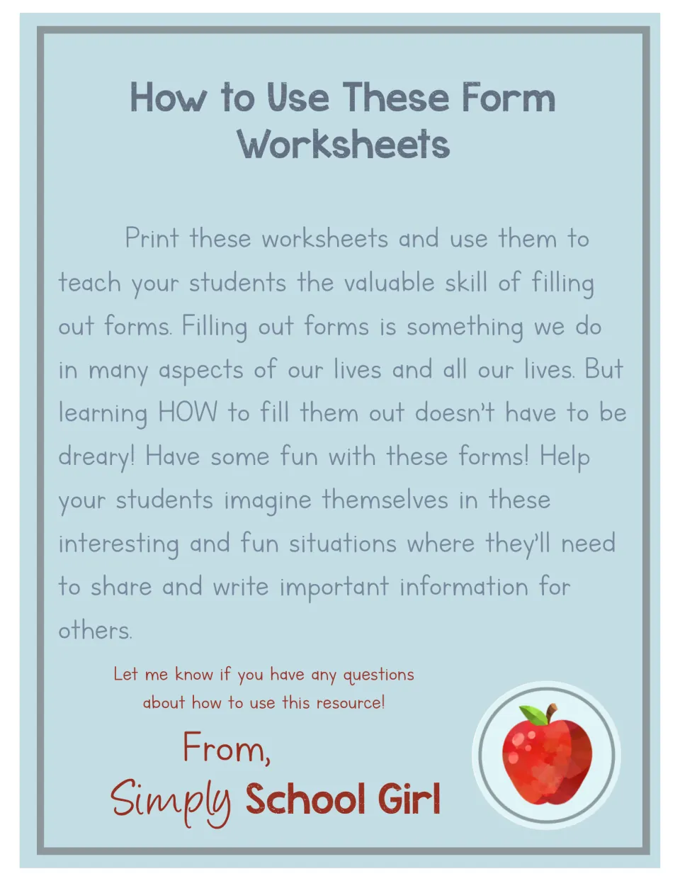 Teacher note on using the form sheets: print them and have students imagine real situations needing their information