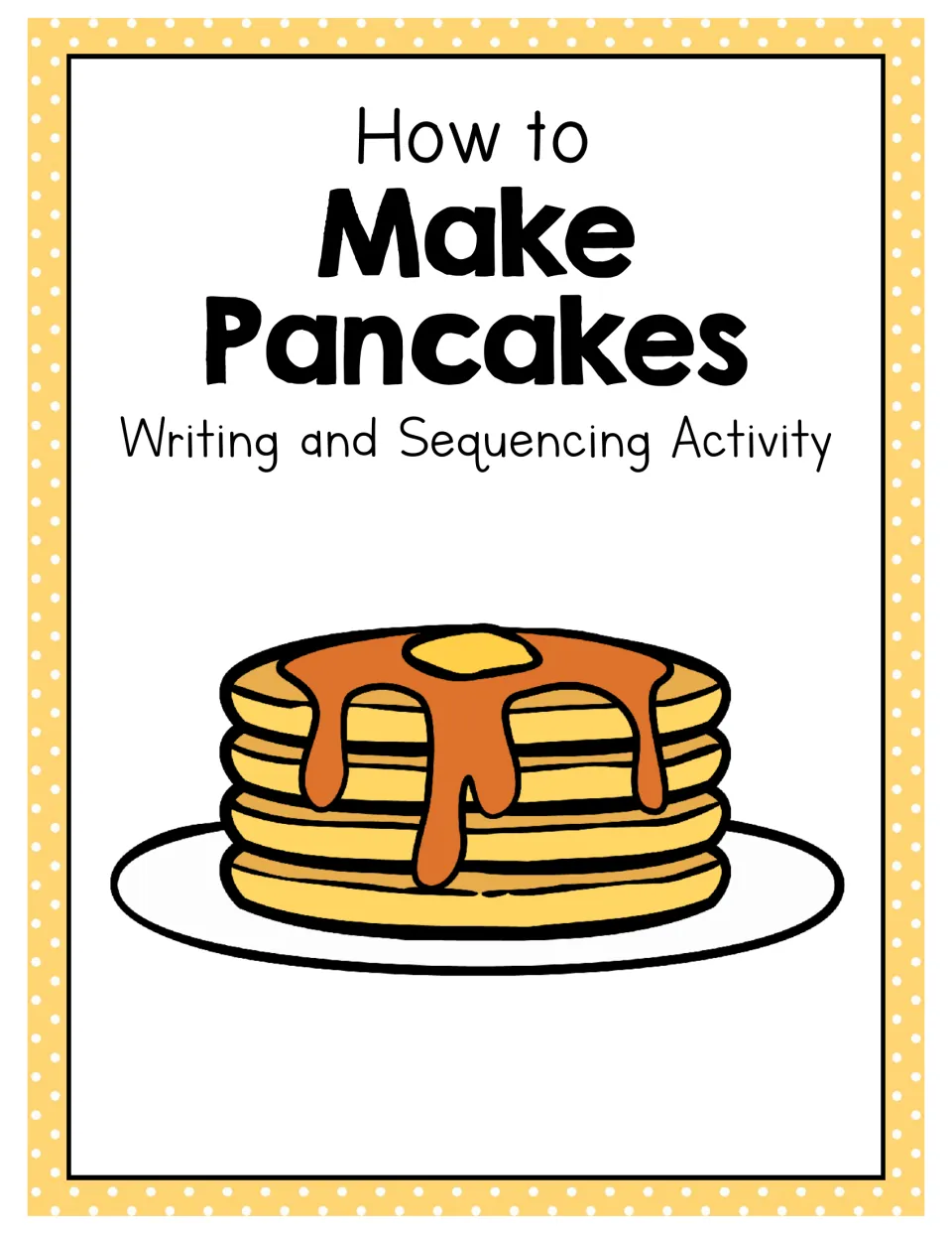 How to Make Pancakes cover for a writing and sequencing activity, shown with a stack of syrup-topped pancakes