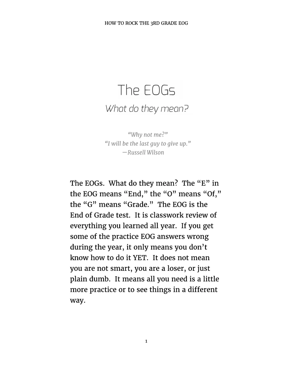 The EOGs, What do they mean?: End of Grade test explained; wrong practice answers mean you don't know it YET