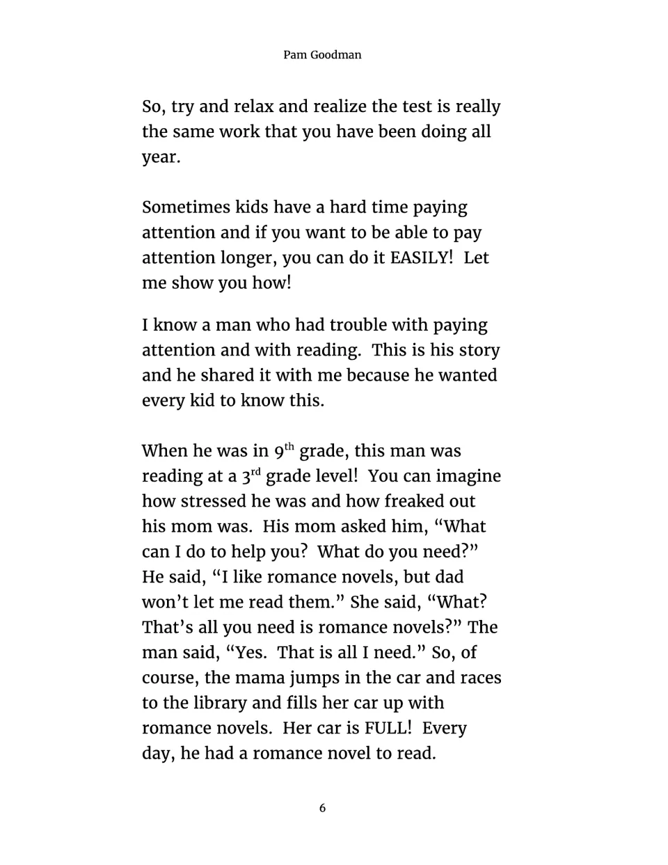 Advice to relax before the test, then a 9th grader reading at a 3rd grade level whose mom brought romance novels