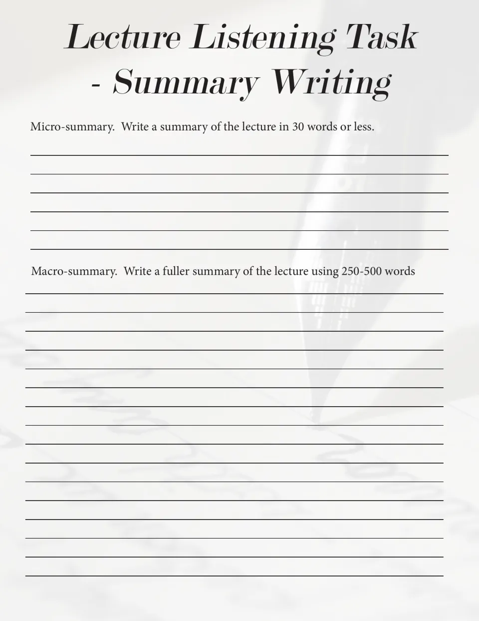 Summary writing: students sum up the lecture in a micro-summary of 30 words or less, then begin a 250-500 word macro-summary
