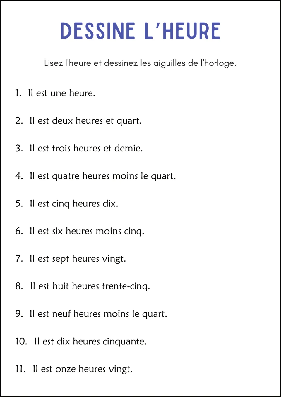 Dessine l'heure: students read 11 French sentences, like Il est trois heures et demie, and draw the clock hands for each