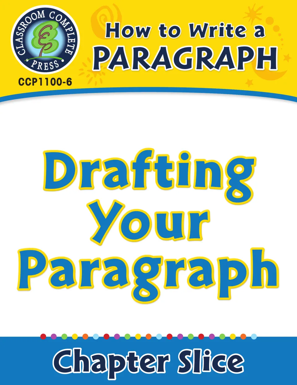 Drafting Your Paragraph cover, a chapter slice from the How to Write a Paragraph series by Classroom Complete Press