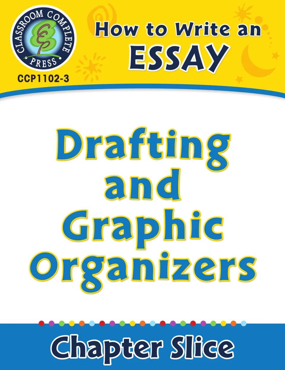 Drafting and Graphic Organizers chapter slice cover from the How to Write an Essay workbook, code CCP1102-3