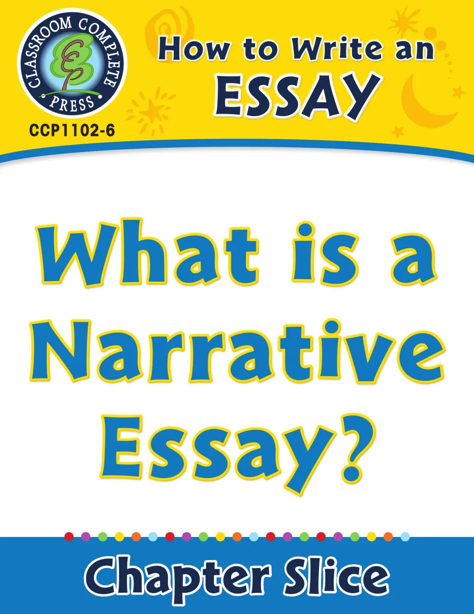 Cover: What is a Narrative Essay? chapter slice from the How to Write an Essay series, product code CCP1102-6