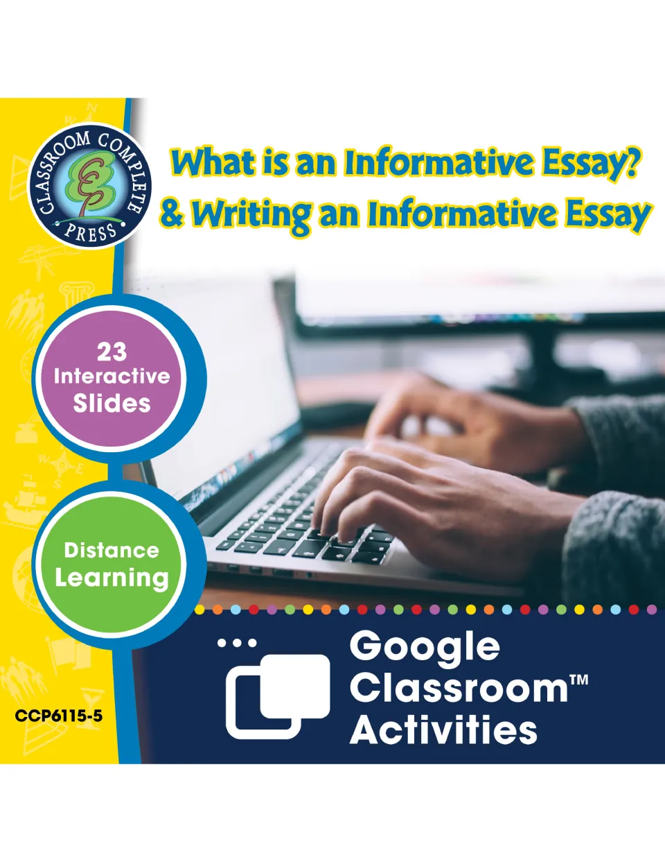 Cover: What is an Informative Essay? & Writing an Informative Essay, with 23 interactive Google Classroom slides