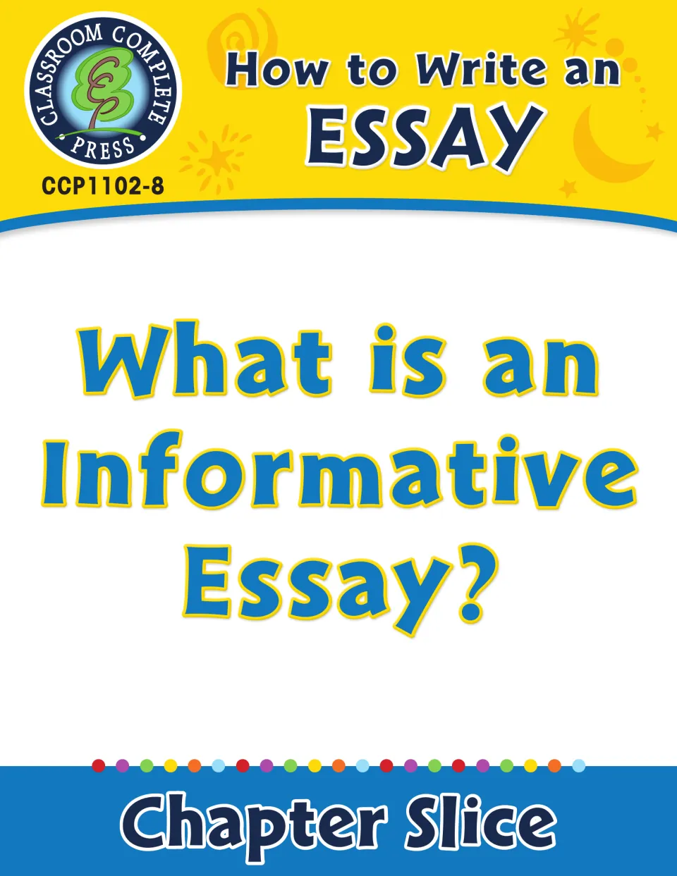 Cover of How to Write an Essay: What is an Informative Essay?, identified as a chapter slice from CCP1102-8