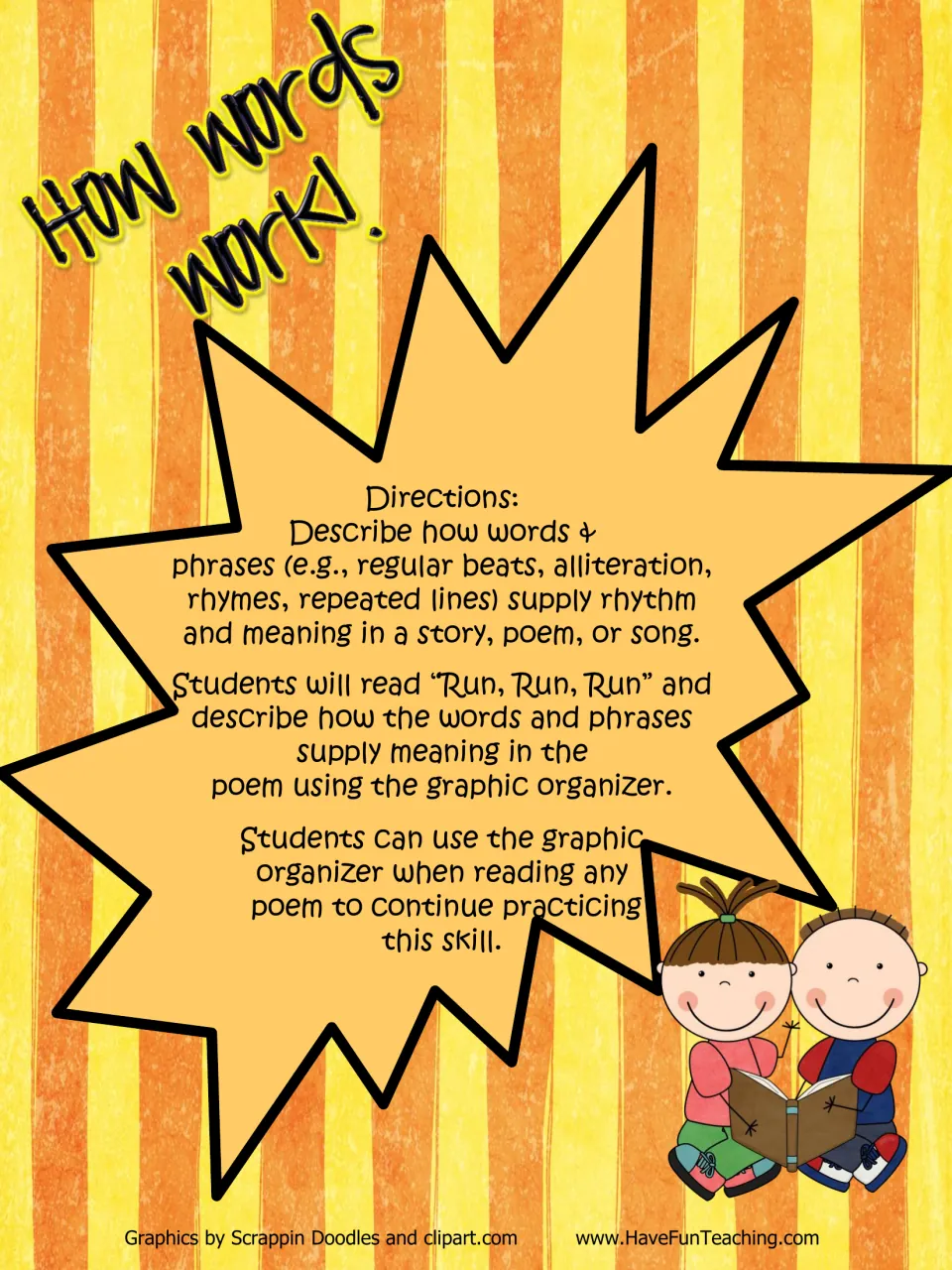 How Words Work! directions: students read Run, Run, Run and describe how rhymes and repeated lines add rhythm and meaning