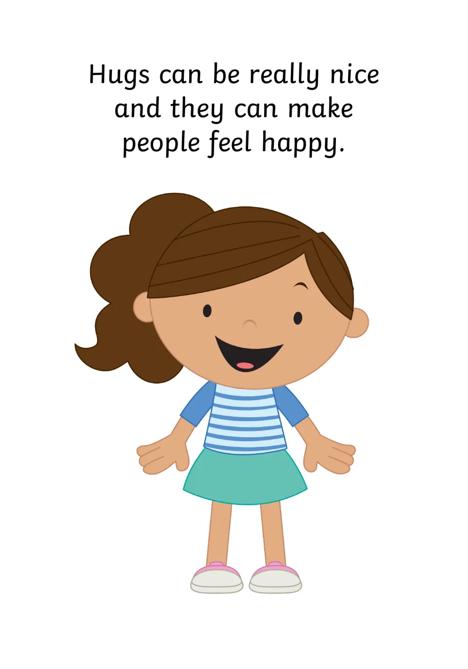 Hugs and happy feelings: the sentence says hugs can be really nice and make people happy, beside a smiling girl