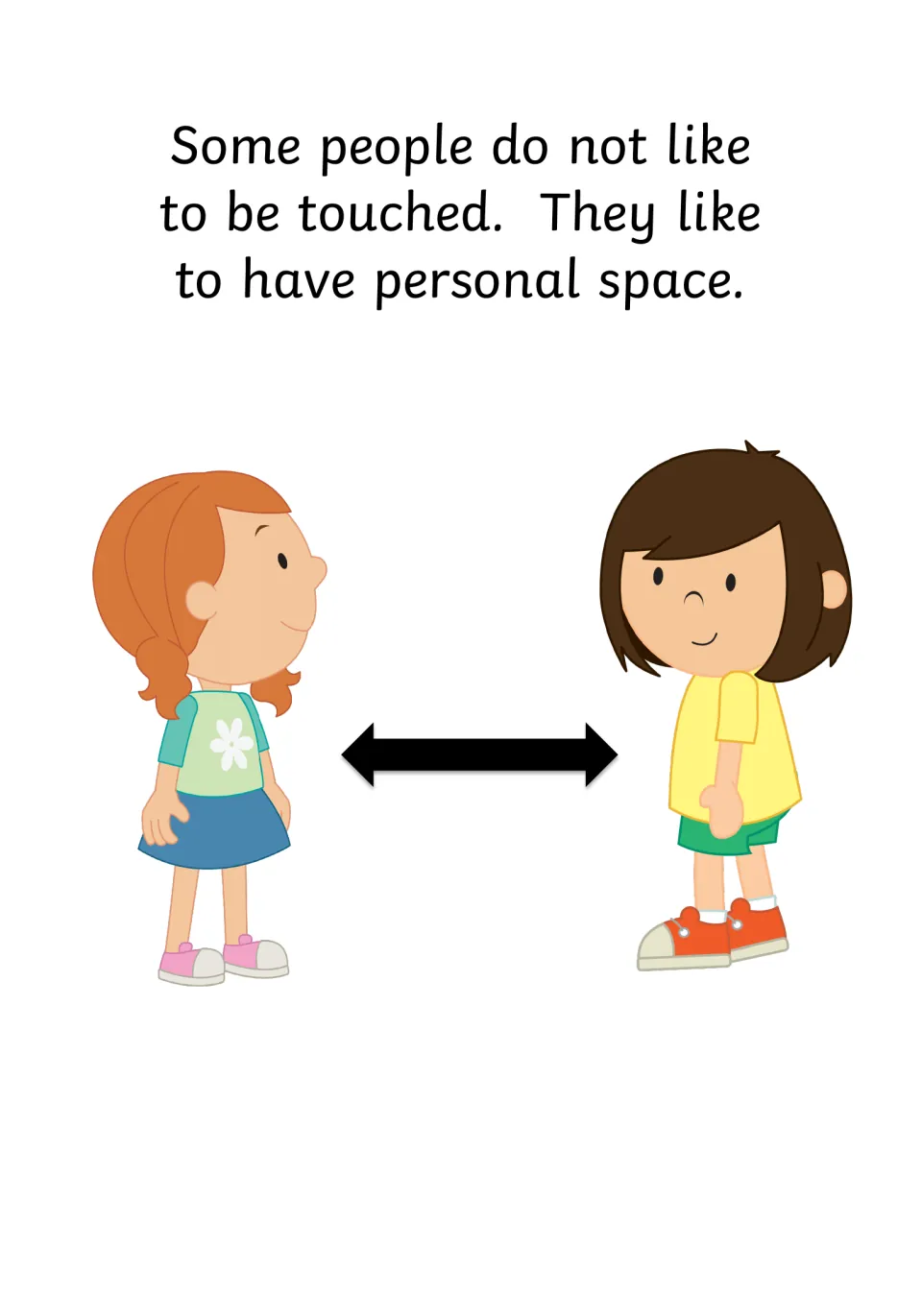 Personal space: some people do not like to be touched, shown by two girls standing apart with a double arrow