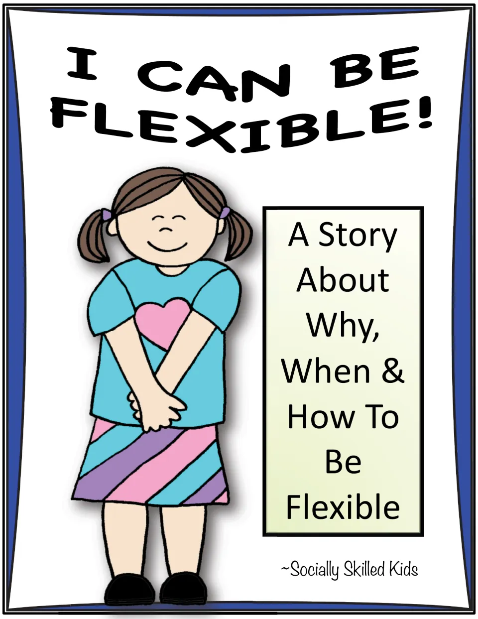 Girl version of the flexibility story cover, subtitled A Story About Why, When & How To Be Flexible, with a smiling girl