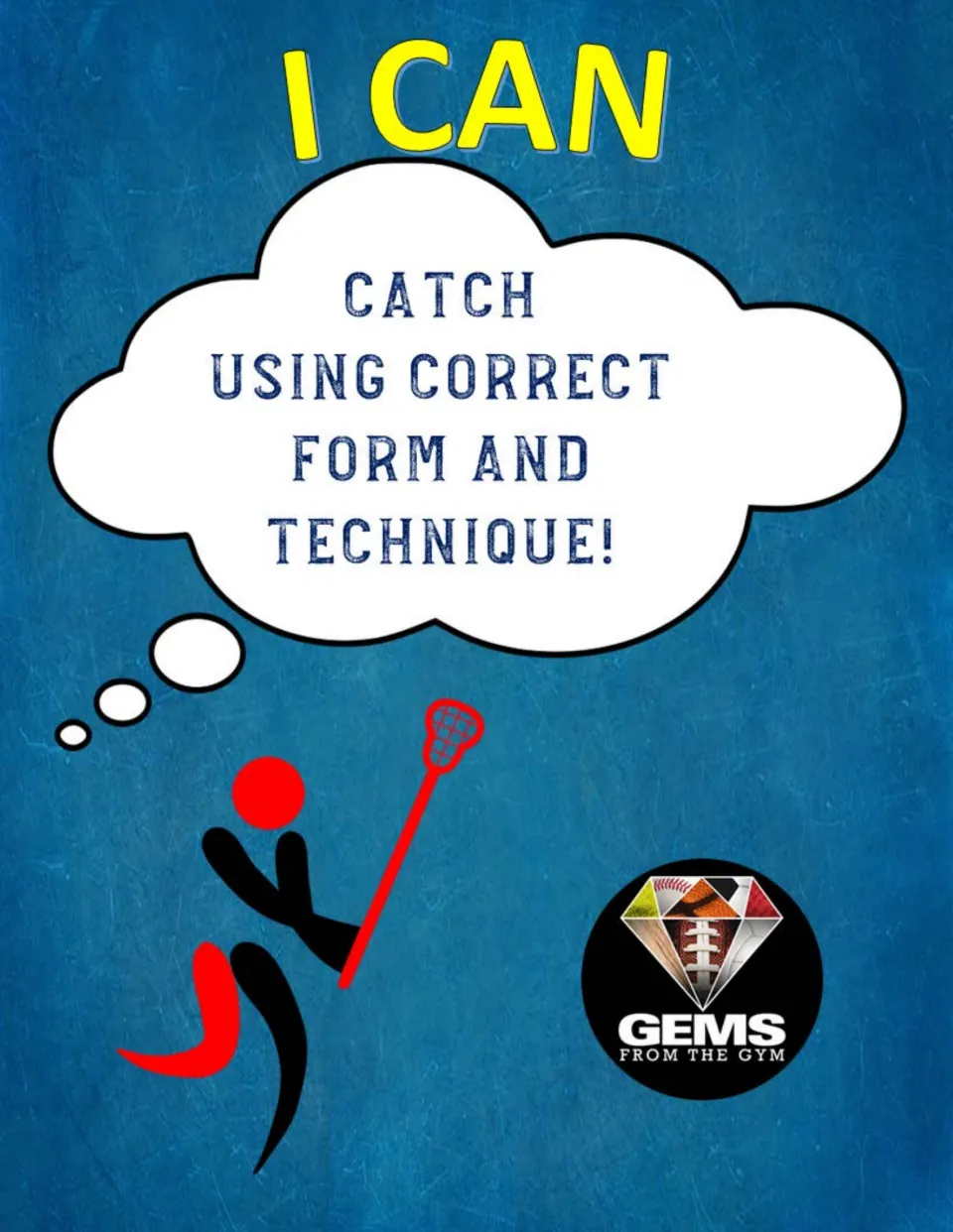 Catching poster 3 of 4: “I can catch using correct form and technique!” paired with a lacrosse player.