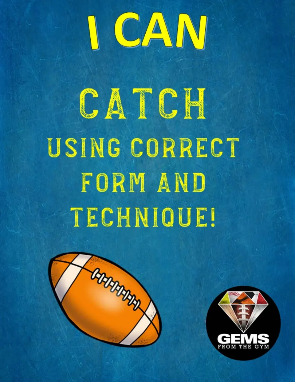 Catching poster 4 of 4: “I can catch using correct form and technique!” paired with a football illustration.