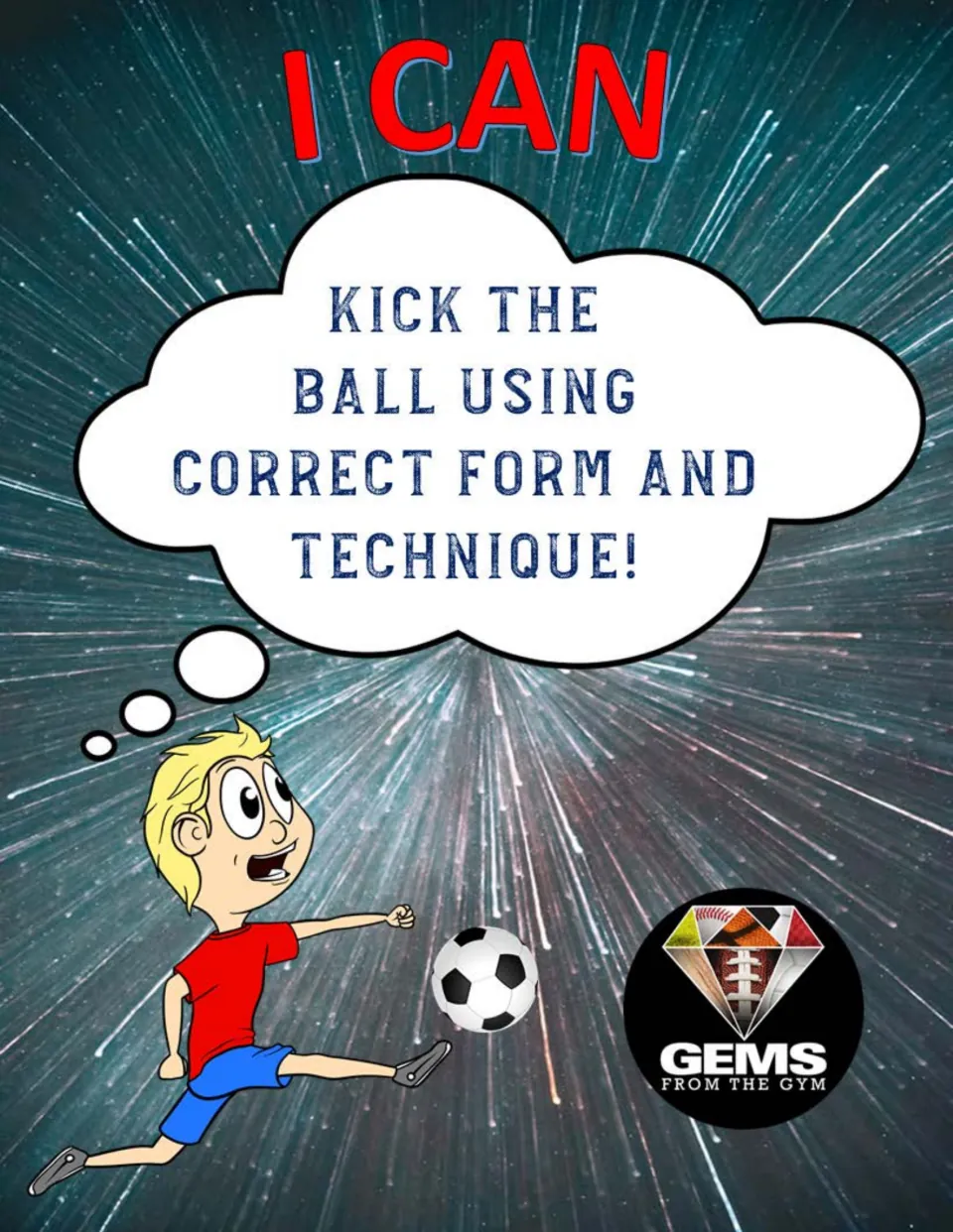 Kicking poster 3: 'I can kick the ball using correct form and technique!' with a student kicking a soccer ball.