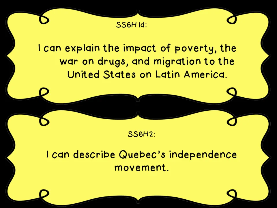 SS6H1d and SS6H2 statements: poverty, the war on drugs and migration in Latin America; Quebec's independence movement