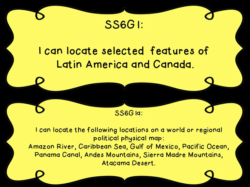 SS6G1 and SS6G1a map skills statements: locate features such as the Amazon River, Panama Canal, Andes and Atacama Desert