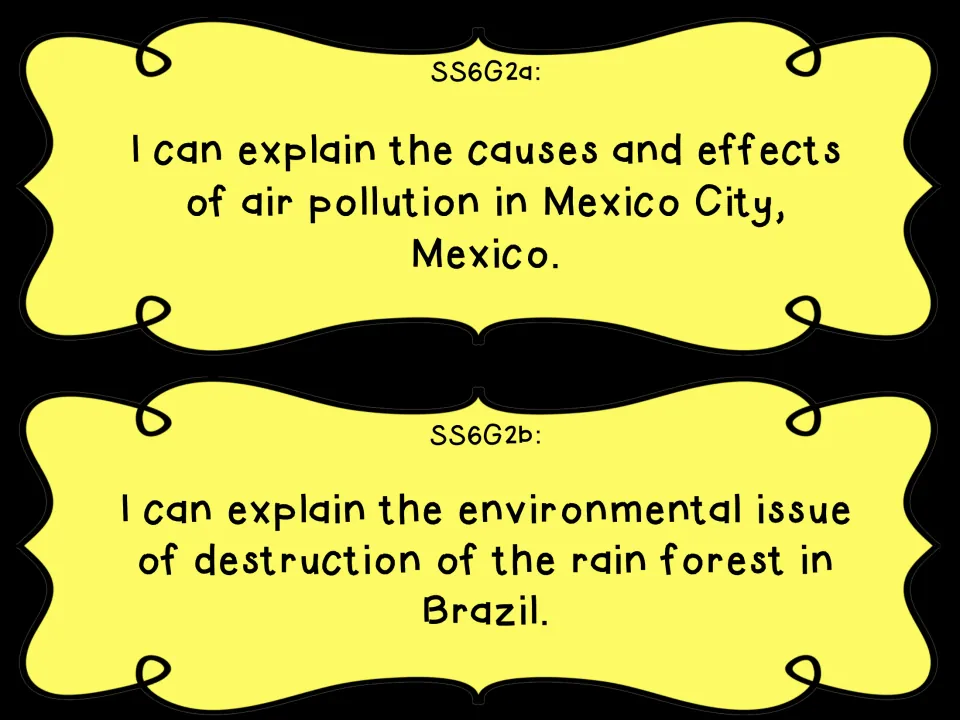 SS6G2a and SS6G2b statements: causes and effects of air pollution in Mexico City; destruction of the rain forest in Brazil