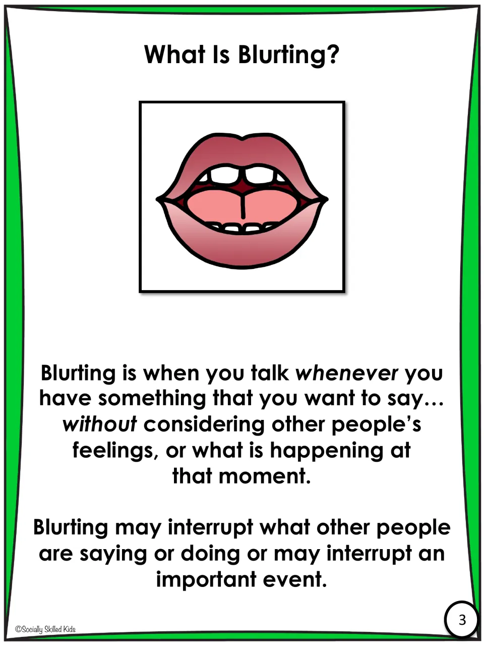What Is Blurting? Defines blurting as talking whenever you want without considering others' feelings or the moment