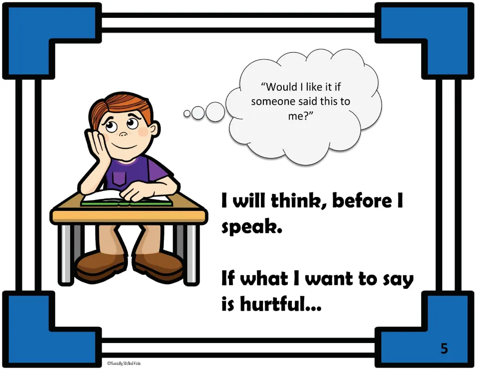 Social story page 5: I will think before I speak; a boy at a desk wonders 'Would I like it if someone said this to me?'