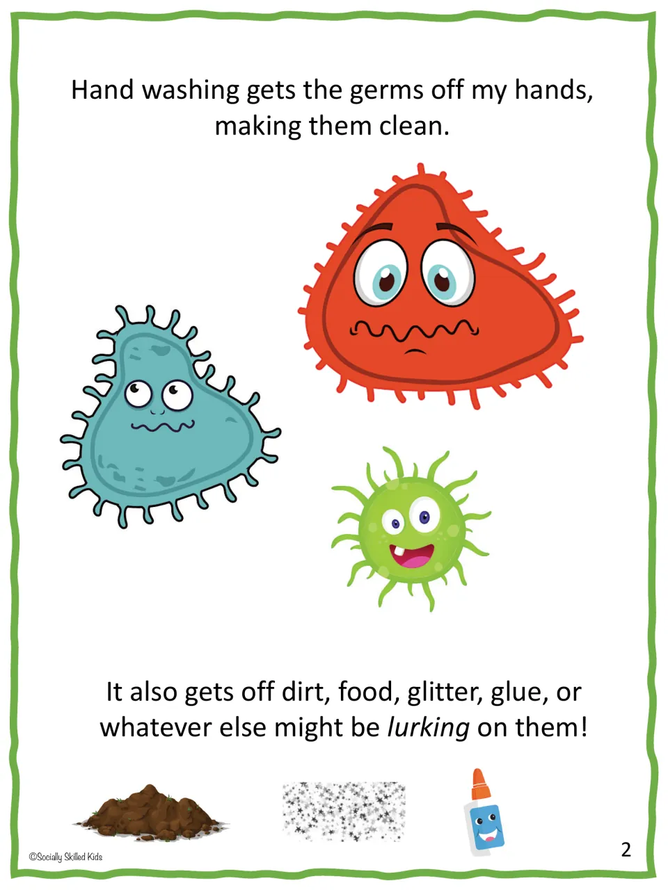 Story page 2 explains that handwashing removes germs, dirt, food, glitter, and glue to make hands clean