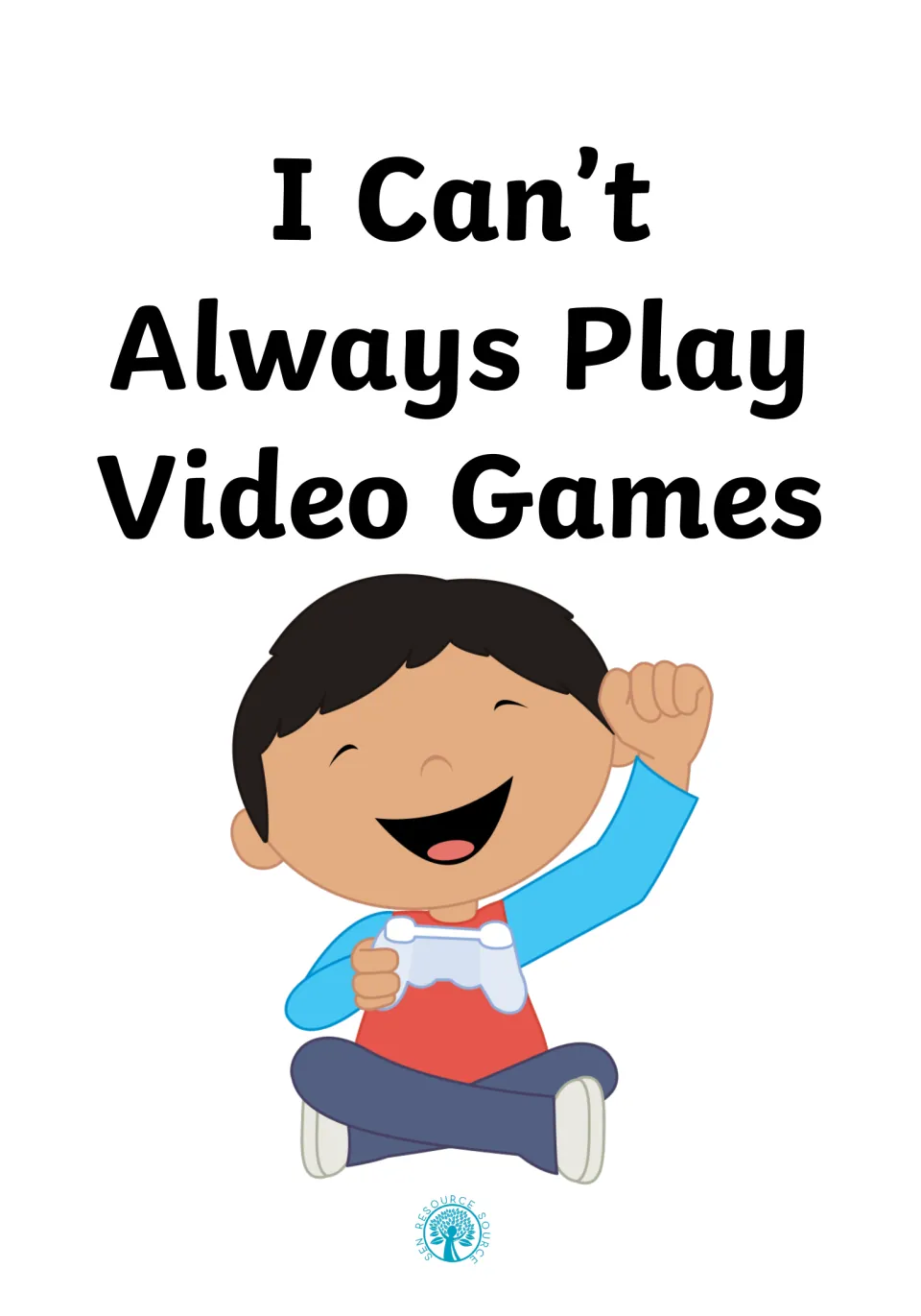 Cover of the I Can’t Always Play Video Games social story, showing a smiling boy cheering while holding a game controller