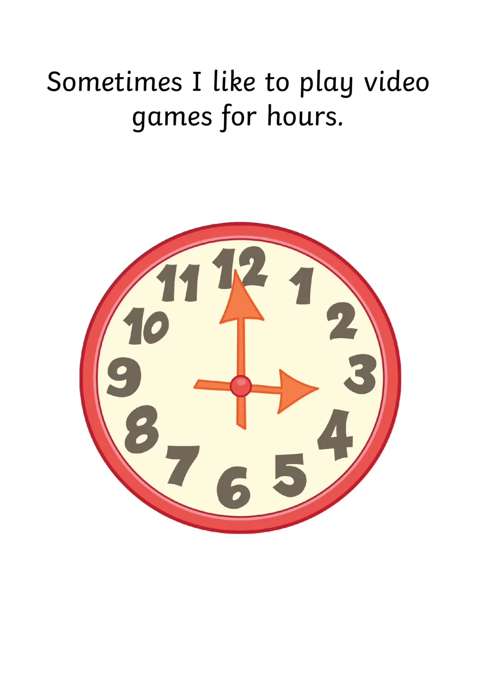 Time spent gaming: a red clock illustrates the sentence “Sometimes I like to play video games for hours.”