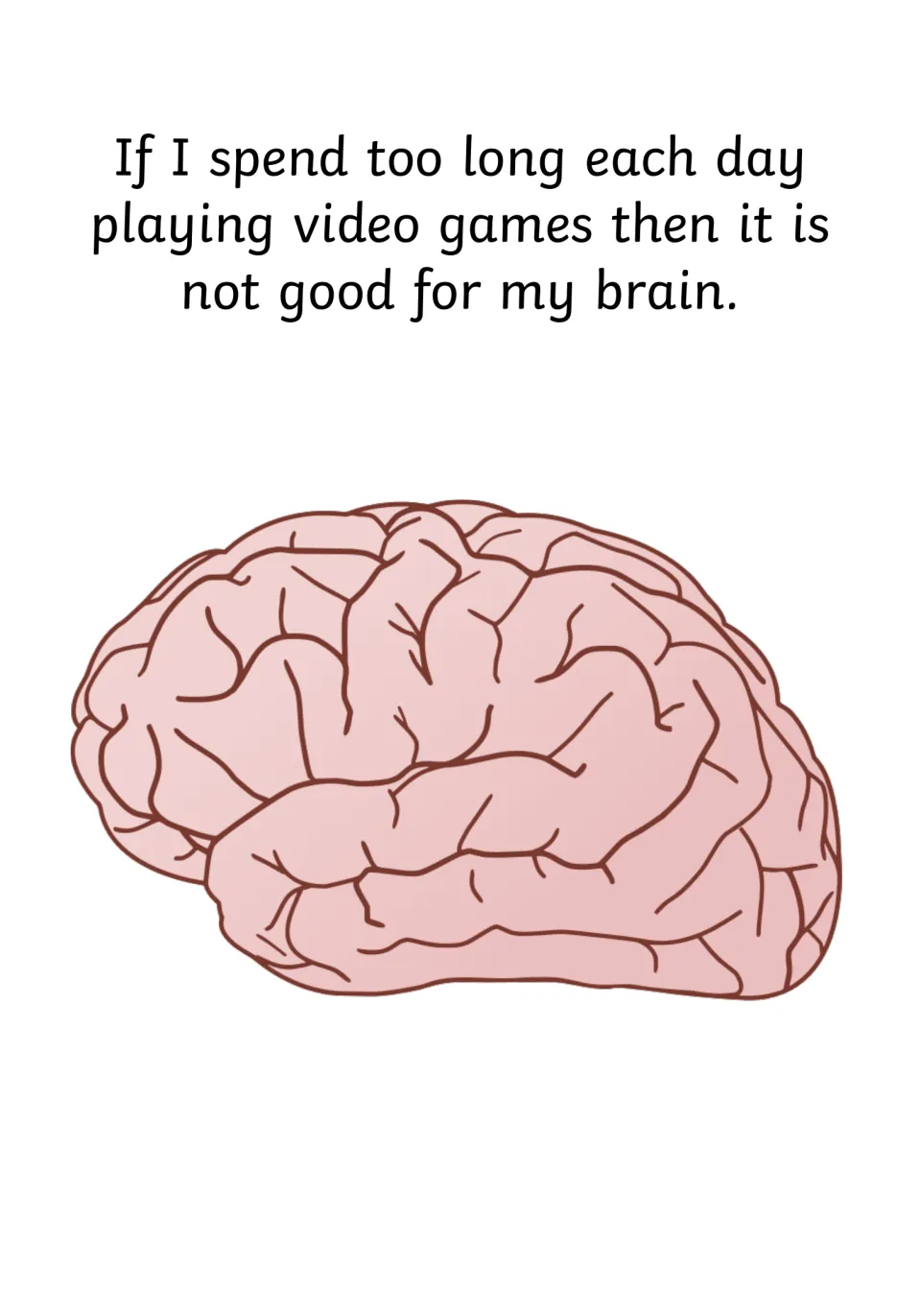 Too much daily gaming: a pink drawing of a brain beside the sentence saying long play each day is not good for it