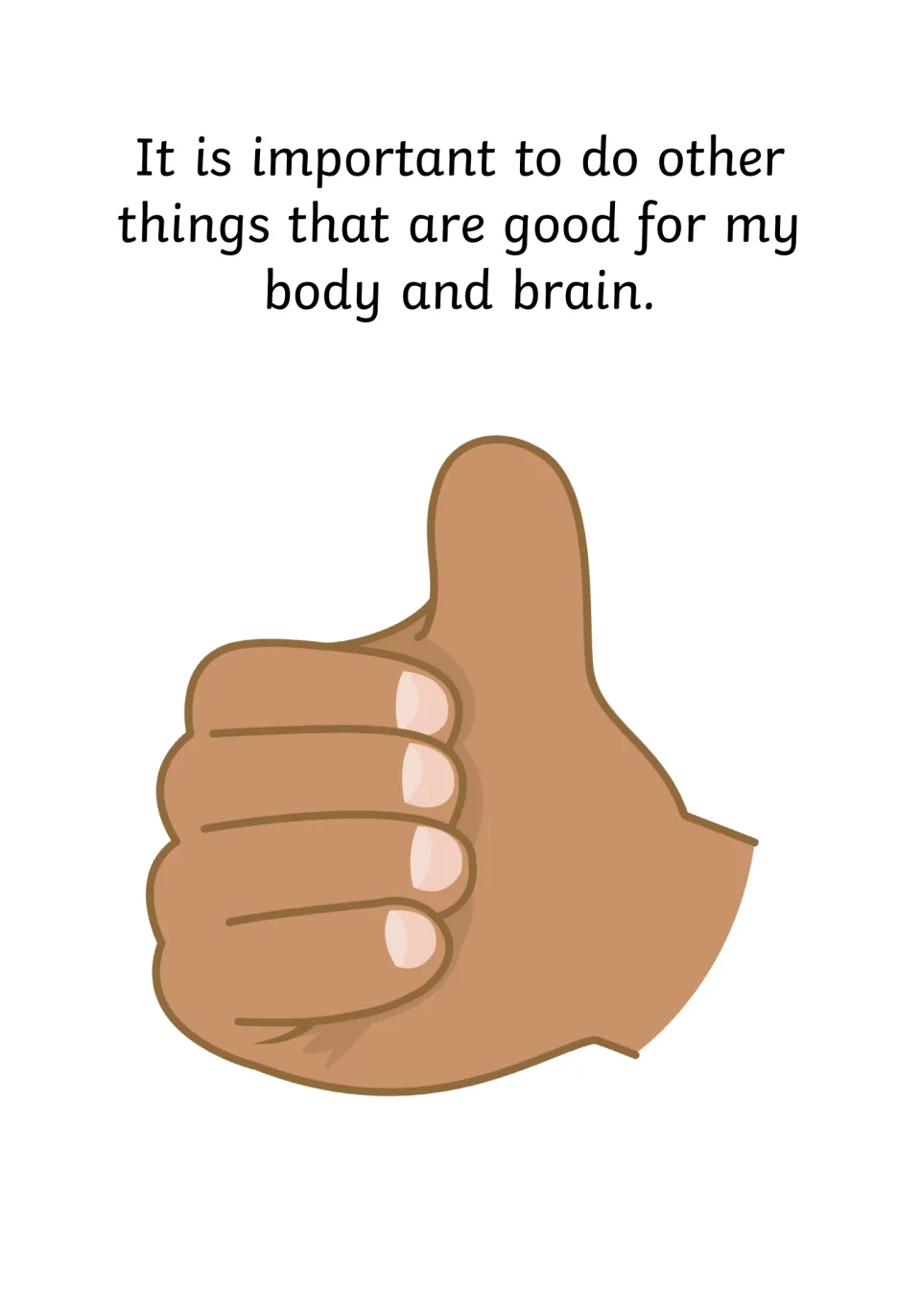 Turning point: a thumbs-up shows it is important to do other things that are good for my body and brain