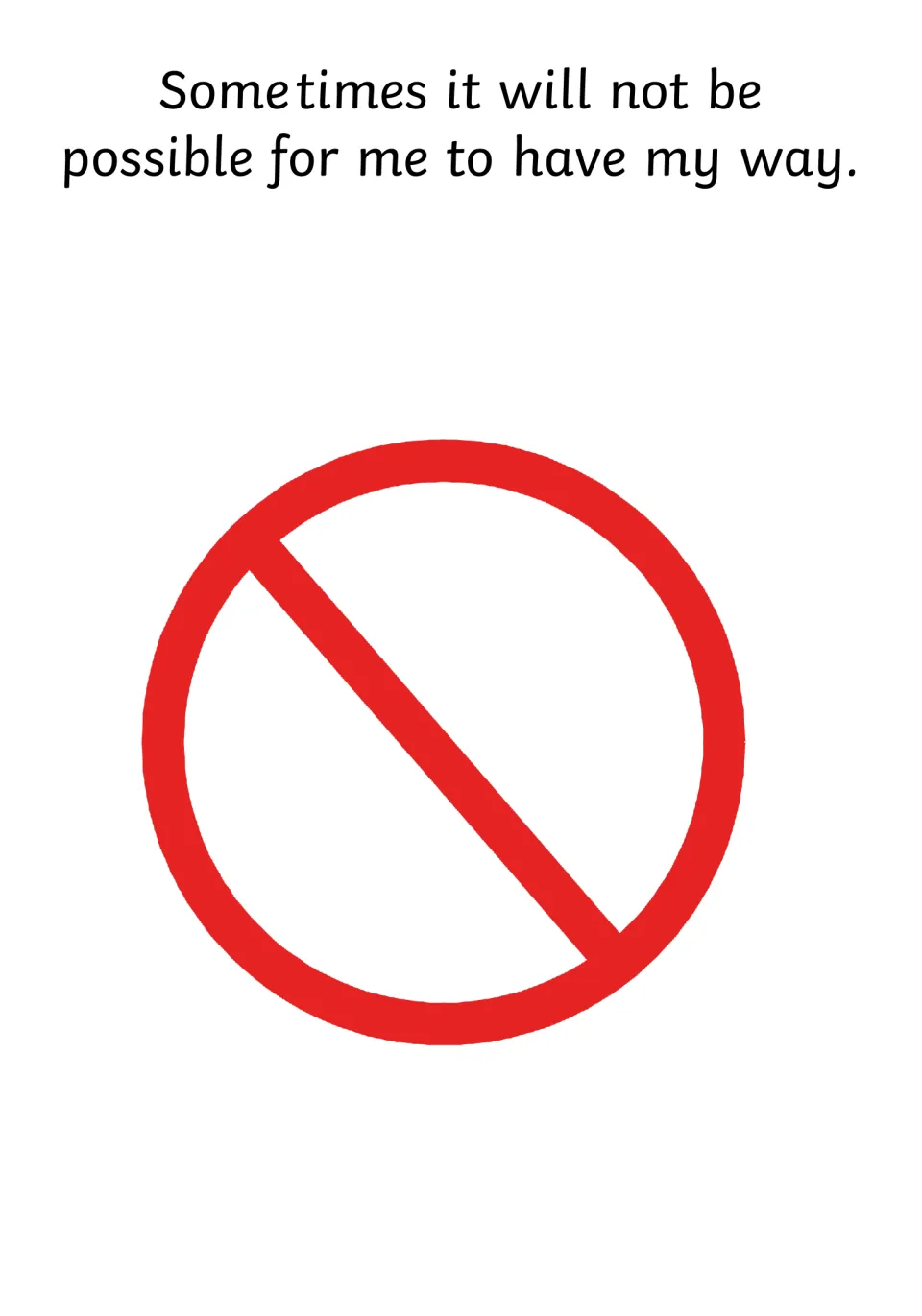 Social story page stating it will not always be possible to have my way, with a large red no symbol below the text